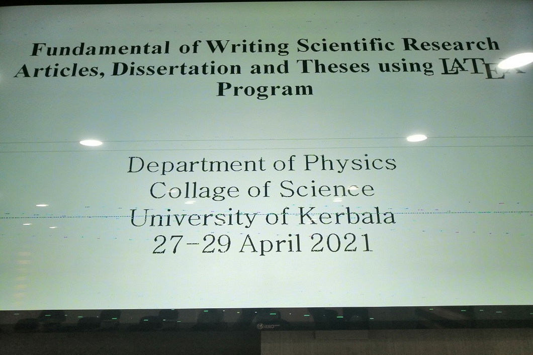 Read more about the article A Training Course at the Faculty of Science\ University of Kerbala entitled ”Fundamental of Writing Scientific Research Articles, Dissertation and Thesis using LATEX Program”